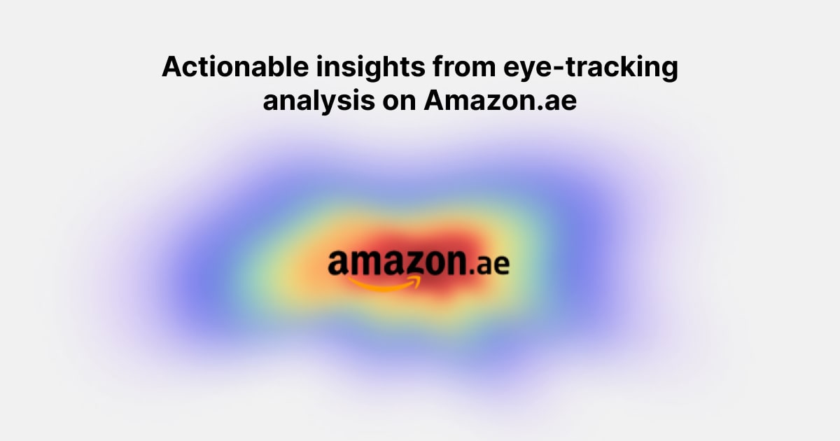 Actionable insights from eye-tracking analysis on Amazon.ae