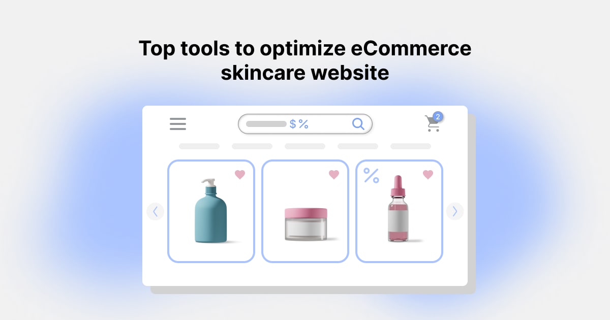 Top tools to optimize eCommerce skincare website